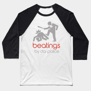 POLICE BEATINGS by Tai's Tees Baseball T-Shirt